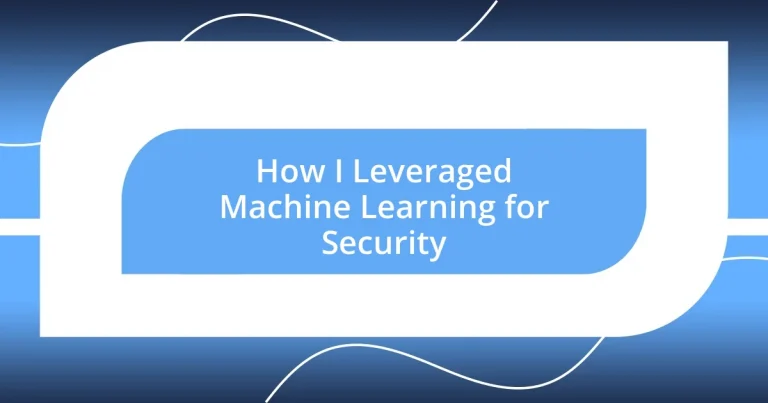 How I Leveraged Machine Learning for Security