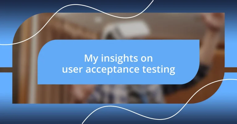 My insights on user acceptance testing