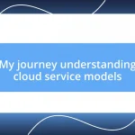 My journey understanding cloud service models