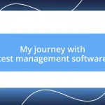 My journey with test management software