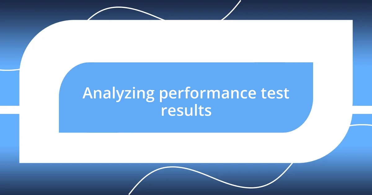 Analyzing performance test results